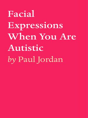 cover image of Facial Expressions When You Are Autistiic